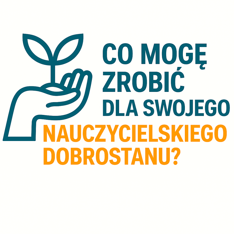 Co mogę zrobić dla swojego nauczycielskiego dobrostanu? (języki obce i inne przedmioty), cz. I–III, gr. III